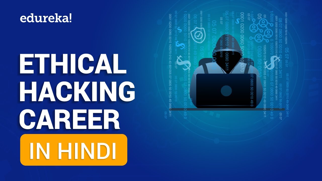 ethical-hacking-career-f09f91a8f09f8fbde2808df09f8e93-in-hindi-how-to-become-an-ethical-hacker-hindi-edureka-hindi-video