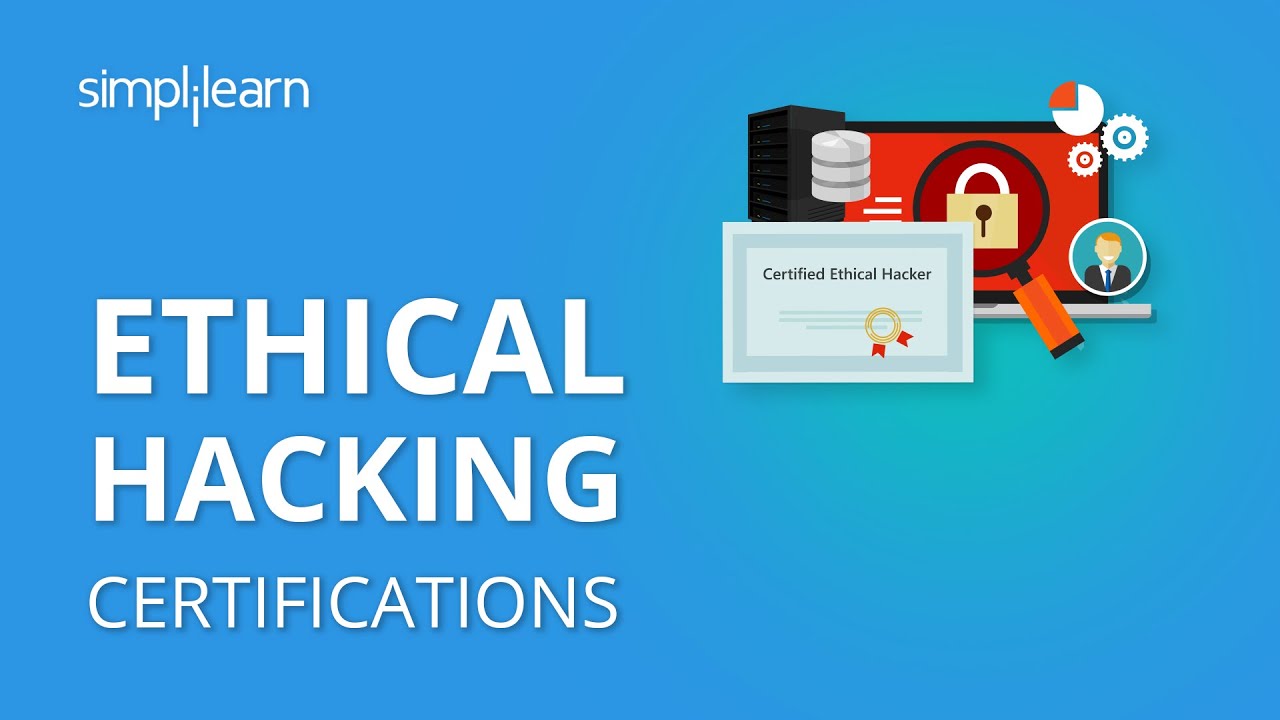 Ethical Hacking Certifications | Certified Ethical Hacker | Ethical Hacking | Simplilearn | Video