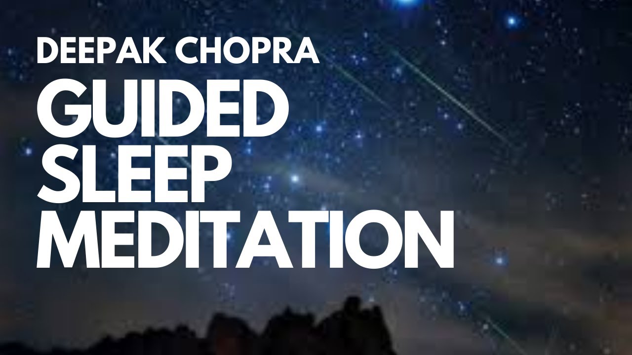 GUIDED SLEEP MEDITATION WITH DEEPAK CHOPRA – DAY 4 | Video