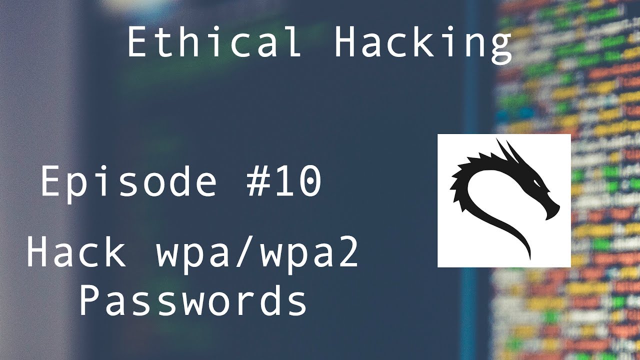Hacking wifi Passwords (wpa/wpa2) – Ethical Hacking for absolute beginners – Episode #10 | Video