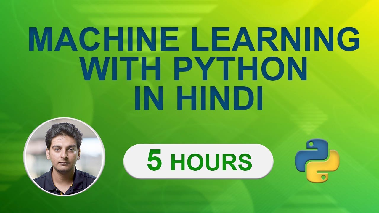 Machine Learning in Hindi | Machine Learning Tutorial in Hindi | Python for Machine Learning | 2020 | Video