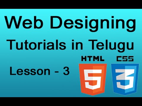 Web designing tutorials in Telugu –  HTML 5 and CSS 3 – Lesson 3 | Video