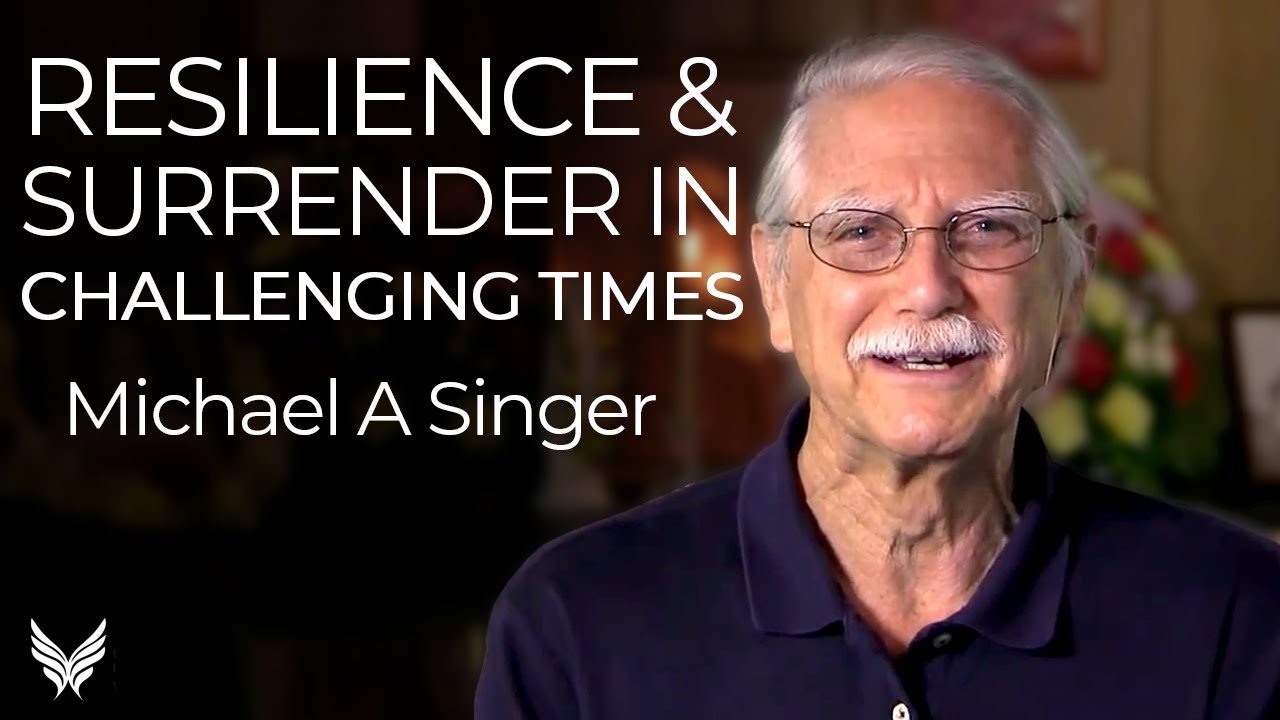 Michael Singer – Resilience Meditation for Challenging Times | Video