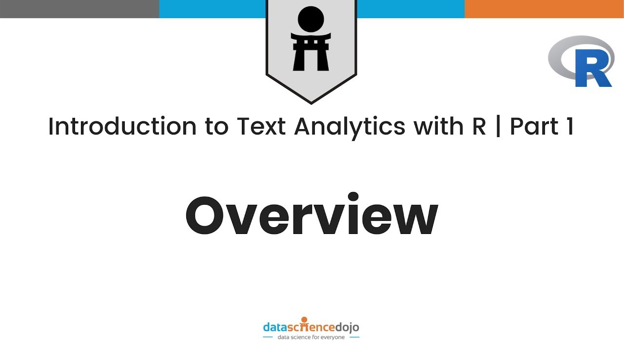 Introduction to Text Analytics with R Part 1 | Overview | Video